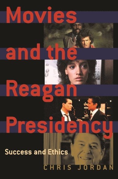 Movies and the Reagan Presidency (e-bok)
