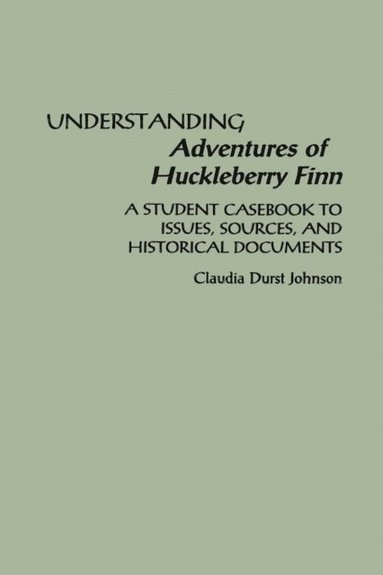 Understanding Adventures of Huckleberry Finn (häftad)
