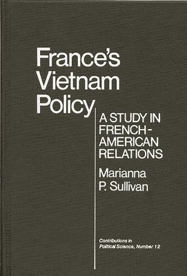 France's Vietnam Policy (inbunden)