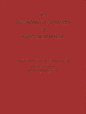The Measurement of Association in Industrial Geography. (inbunden)