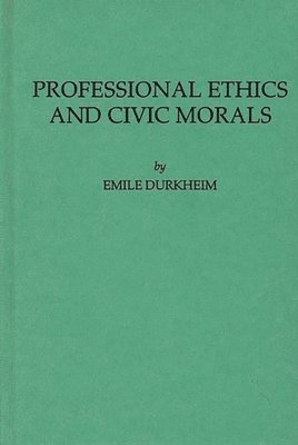Professional Ethics and Civic Morals (inbunden)