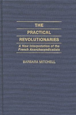 The Practical Revolutionaries (inbunden)