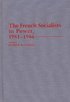 French Socialists in Power, 1981-1986
