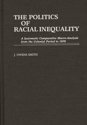 The Politics of Racial Inequality (inbunden)
