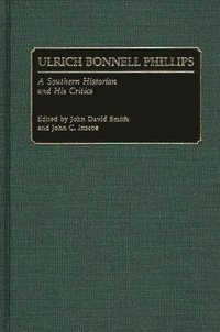 Ulrich Bonnell Phillips (inbunden)