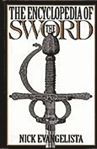 The Encyclopedia of the Sword (inbunden)