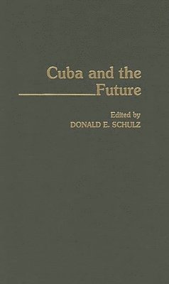 Cuba and the Future (inbunden)