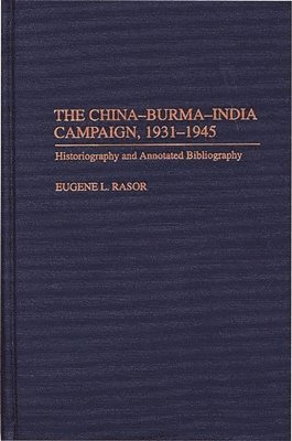 The China-Burma-India Campaign, 1931-1945 (inbunden)