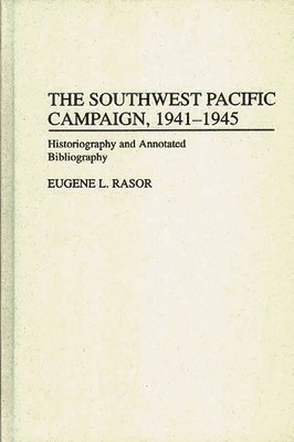 The Southwest Pacific Campaign, 1941-1945 (inbunden)