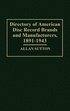 Directory of American Disc Record Brands and Manufacturers, 1891-1943