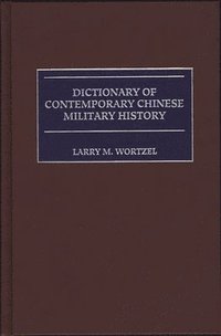 Dictionary of Contemporary Chinese Military History (inbunden)