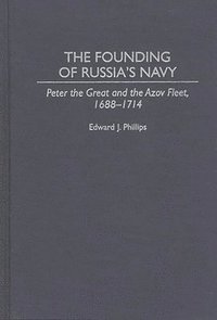 The Founding of Russia's Navy (inbunden)