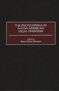 The Encyclopedia of Native American Legal Tradition (inbunden)