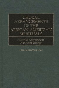 Choral Arrangements of the African-American Spirituals (inbunden)