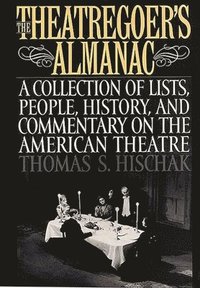 The Theatregoer's Almanac (inbunden)