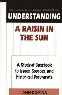 Understanding A Raisin in the Sun (inbunden)
