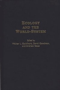 Ecology and the World-System (inbunden)