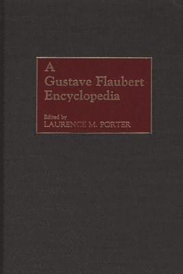 A Gustave Flaubert Encyclopedia (inbunden)