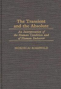 The Transient and the Absolute (inbunden)