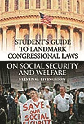 Student's Guide to Landmark Congressional Laws on Social Security and Welfare (inbunden)