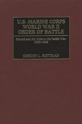 U.S. Marine Corps World War II Order of Battle (inbunden)