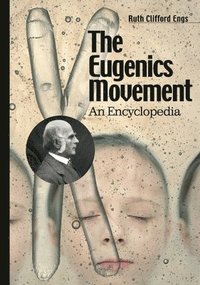 The Eugenics Movement (inbunden)