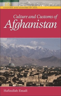 Culture and Customs of Afghanistan (inbunden)