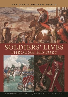 Soldiers' Lives through History - The Early Modern World (inbunden)