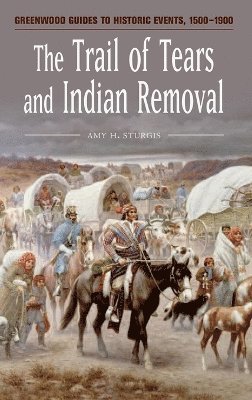 Trail of Tears and Indian Removal (inbunden)