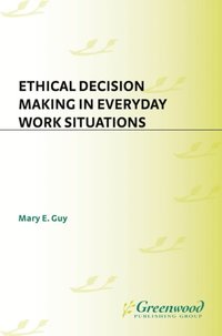 Ethical Decision Making in Everyday Work Situations (e-bok)