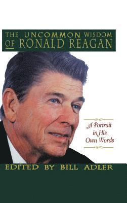 The Uncommon Wisdom of Ronald Reagan (hftad)
