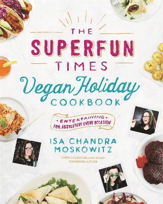 Superfun Times Vegan Holiday Cookbook (inbunden)
