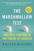 The Marshmallow Test : Why Self-Control Is the Engine of Success