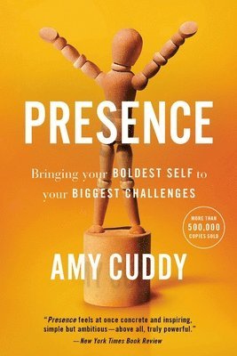 Presence: Bringing Your Boldest Self to Your Biggest Challenges (hftad)
