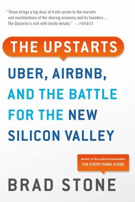 The Upstarts: Uber, Airbnb, and the Battle for the New Silicon Valley (inbunden)
