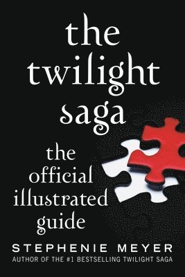 The Twilight Saga: The Official Illustrated Guide (hftad)