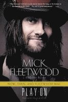 Play on: Now, Then, and Fleetwood Mac: The Autobiography (inbunden)