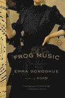 Frog Music (inbunden)