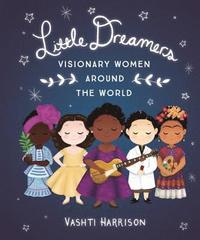 Little Dreamers: Visionary Women Around The World (inbunden)