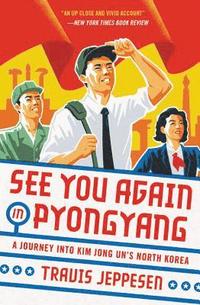 See You Again in Pyongyang (häftad)
