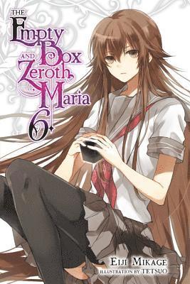The Empty Box and Zeroth Maria, Vol. 6 (light novel) (hftad)