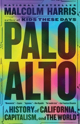 Palo Alto : A History of California, Capitalism, and the World (hftad)