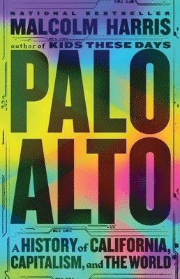 Palo Alto : A History of California, Capitalism, and the World (häftad)