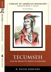 Tecumseh and the Quest for Indian Leadership (Library of American Biography Series) (hftad)