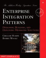 Enterprise Integration Patterns: Designing, Building, and Deploying Messaging Solutions (häftad)