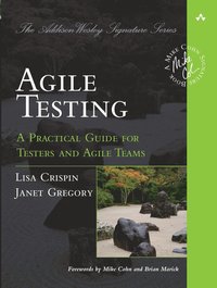 Agile Testing: A Practical Guide for Testers and Agile Teams (hftad)