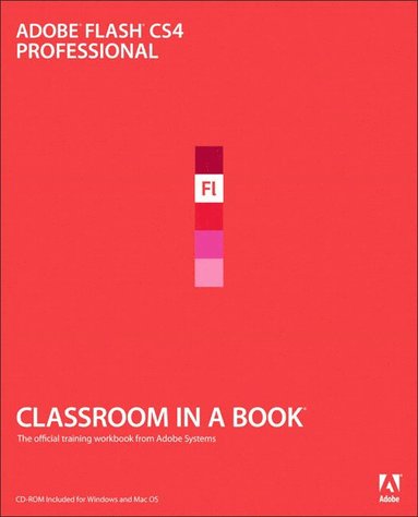 Adobe Flash CS4 Professional Classroom in a Book, Book/CD Package (häftad)