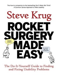 Rocket Surgery Made Easy: The Do-It-Yourself Guide to Finding and Fixing Usability Problems (häftad)