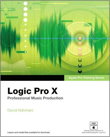 Apple Pro Training Series: Logic Pro X: Professional Music Production (inbunden)