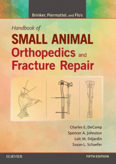 Brinker, Piermattei and Flo's Handbook of Small Animal Orthopedics and Fracture Repair (häftad)